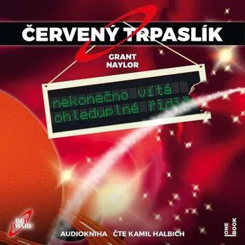 Červený trpaslík 1: Nekonečno vítá ohleduplné řidiče  - Grant Naylor (čte Kamil Halbich) [CDmp3]