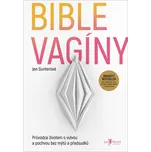 Bible vagíny - Jen Gunterová (2022,…