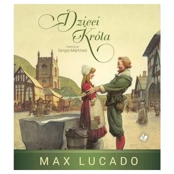 Pohádka Dzieci Króla - Max Lucado