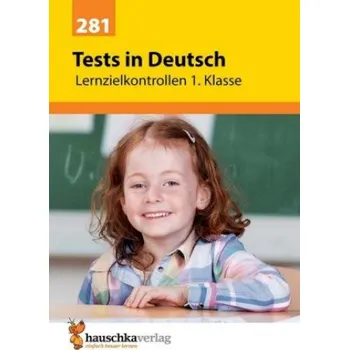 Německý jazyk Übungsheft mit Tests in Deutsch 1. Klasse: Echte Klassenarbeiten mit Punktevergabe und Lösungen - Lesen und Schreiben lernen – Ulrike Maier (DE)