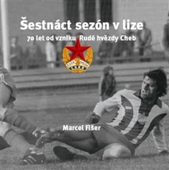Šestnáct sezón v lize: 70 let od vzniku Rudé hvězdy Cheb - Marcel Fišer (2022, pevná)