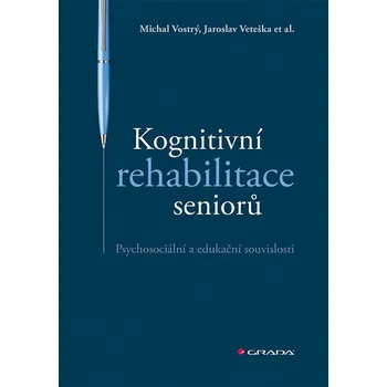 Kognitivní rehabilitace seniorů - al. et, Jaroslav Veteška, Michal Vostrý (E-Kniha)