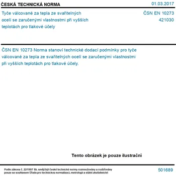 ČSN EN 10273 - Tyče válcované za tepla ze svařitelných ocelí se zaručenými vlastnostmi při vyšších teplotách pro tlakové účely - Tisk
