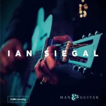 Zahraniční hudba CD Ian Siegal: Man & Guitar - A BBC Recording 2017