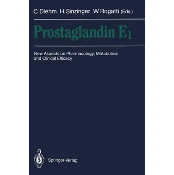 Prostaglandin E1: New Aspects on Pharmacology, Metabolism and Clinical Efficacy- Curt Diehm a kol. [EN] (1992, brožovaná)