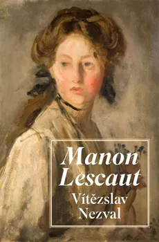 Umění Manon Lescaut - Vítězslav Nezval (2022, pevná)