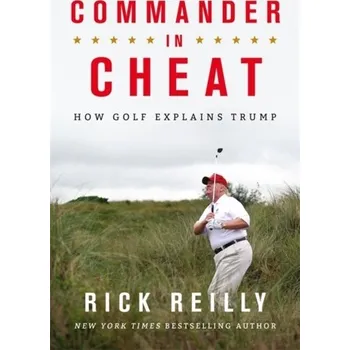 Commander in Cheat: How Golf Explains Trump