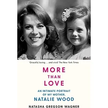 Literární biografie More than Love - Wagner, Natasha Gregson [EN] (2021, Měkká, Simon & Schuster Ltd)