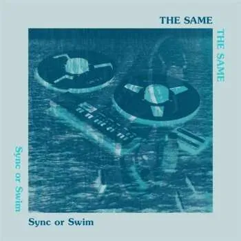 Zahraniční hudba LP The Same: Sync or Swim 2023