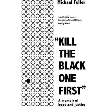 \"Kill The Black One First\" - Fuller, Michael A.