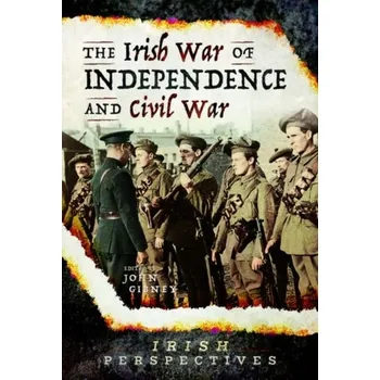 The Irish War of Independence and Civil War