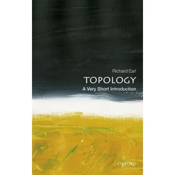 Přírodní věda Topology: A Very Short Introduction - Golden, Earl of Bradford Richard, III