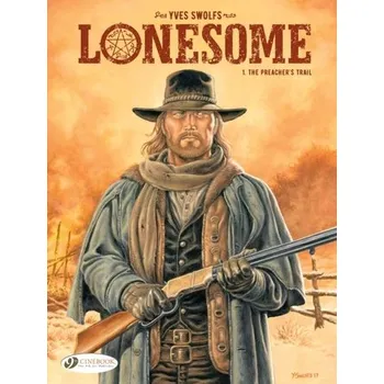Komiks pro dospělé Lonesome Vol. 1: The Preacher's Trail - Swolfs, Yves