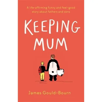 Keeping Mum - Gould-Bourn, James [EN] (2021, Měkká, Orion Publishing Co)