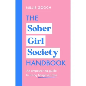 The Sober Girl Society Handbook - Gooch, Millie
