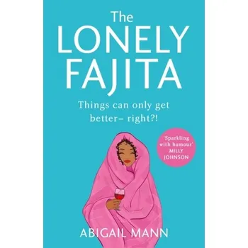 Populárně naučná literatura pro dospělé The Lonely Fajita - Mann, Abigail