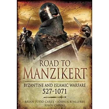 Road to Manzikert - Brian Todd Carey, Joshua B. Allfree, John Cairns