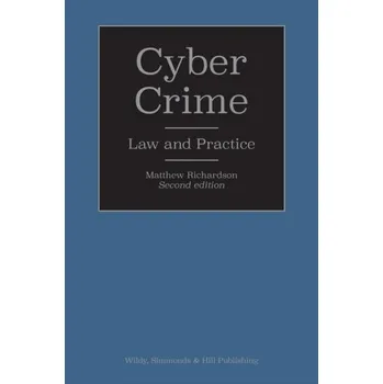 Cyber Crime: Law and Practice - Richardson Matthew