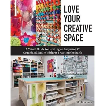 Love Your Creative Space - Bowman, Lilo