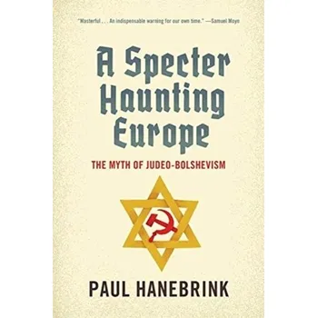 Populárně naučná literatura pro dospělé A Specter Haunting Europe - Hanebrink, Paul A. [EN] (2020, Brožovaná, Harvard University Press)