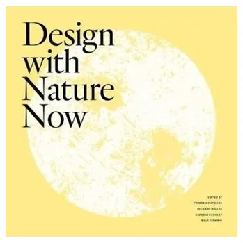 Design with Nature Now - Palazzo, Danilo; Steiner, Frederick