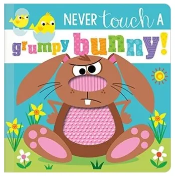 První čtění Never Touch a Grumpy Bunny! - Greening, Rosie