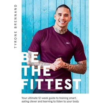 Be the Fittest - Brennand, Tyrone