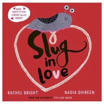 První čtění Slug in Love - Bright, Rachel [EN] (2021, Měkká, Simon & Schuster Ltd)