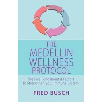 The Medellin Wellness Protocol - Busch, Fred (PINE Psychoanalytic Center, and Minnesota Psychoanalytic Institute.)