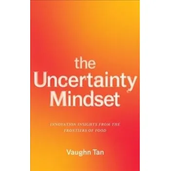 The Uncertainty Mindset - Tan, Vaughn [EN] (2020, Brožovaná, Columbia University Press)