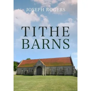 Cestování Tithe Barns - Rogers, Joseph