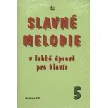 Slavné melodie v lehké úpravě pro klavír 5.díl+CD - Linhart, R.