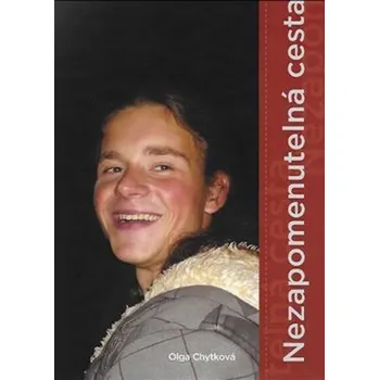 Nezapomenutelná cesta - Olga Chytková