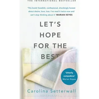 Let's Hope for the Best - Carolina Setterwall