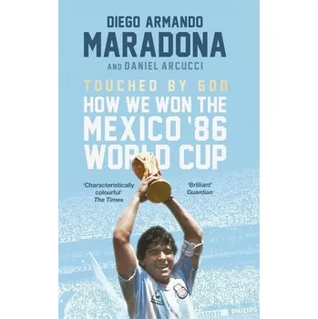 Touched By God - Maradona, Diego A.