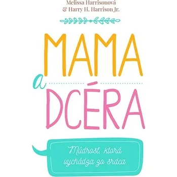 Mama a dcéra - Harrison, Melissa