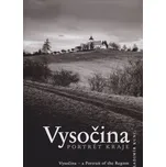 Vysočina: Portrét kraje - Vladimír Kunc…