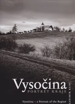 Cestování Vysočina: Portrét kraje - Vladimír Kunc (2017, pevná)