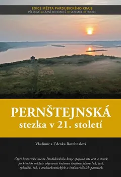 Cestování Pernštejnská stezka v 21. století - Zdenka Rozehnalová, Vladimír Rozehnal (2017, brožovaná)