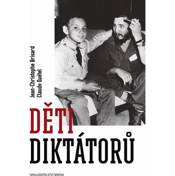 Děti diktátorů - Jean-Christophe Brisard (2015, pevná)