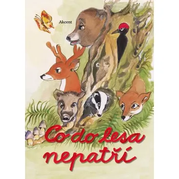 Pohádka Co do lesa nepatří - Bohumil Matějovský (2016, pevná)