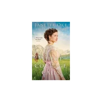 Cizojazyčná kniha Where Courage Calls - Oke, Janette a Logan, Laurel Oke