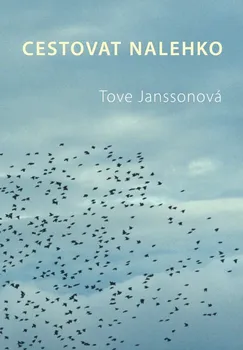 Cestovat nelehko - Tove Janssonová (2017, brožovaná)