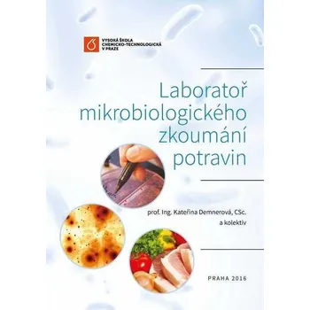 Laboratoř mikrobiologického zkoumání potravin - Kateřina Demnerová (2016, brožovaná)