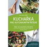 Kuchařka pro autoimunitní řešení: Přes…