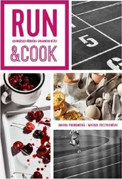 Run & Cook: Kulinářská příručka správného běžce - Jagoda Podkowska; Michael Toczylowski (2020, flexo)