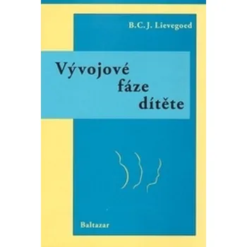 Osobní rozvoj Vývojové fáze dítěte - B. C. J. Lievegoed (1992, brožovaná)