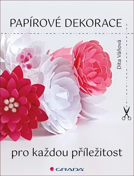 Papírové dekorace pro každou příležitost - Dita Váňová (2020, brožovaná)