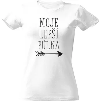 Dámské tričko Tričko s potiskem Moje lepší půlka 1 dámské