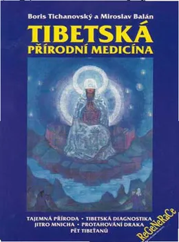 Tibetská přírodní medicína - Boris Tichanovský, Miroslav Balán (2002, brožovaná)